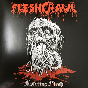 06FleshCrawlFesteringFlesh