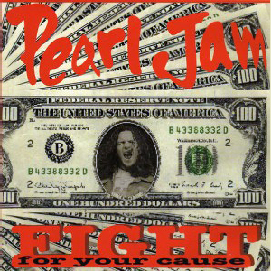 10000 Pearl Jam Fight For Your Cause