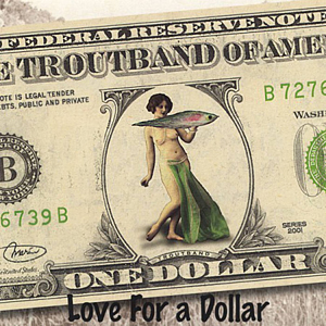 100 Troutband Love For A Dollar
