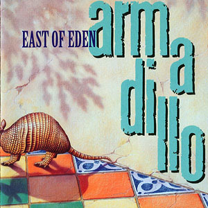 Armadillo East Of Eden