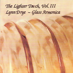 Armonica Glass Lynn Drye Lighter Touch