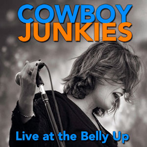 Belly Up Cowboy Junkies