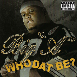 BigA_WhoDatBe