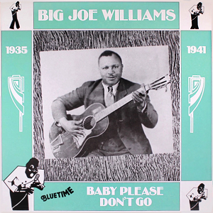 BigJoeWilliamsBabyPleaseDontGo
