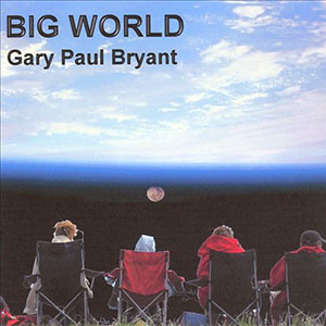 Big World Gary Paul Bryant