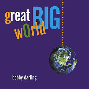 Big World Great Bobby Darling