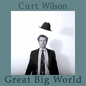 Big World Great Curt Wilson