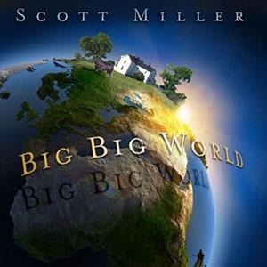 Big World Scott Miller