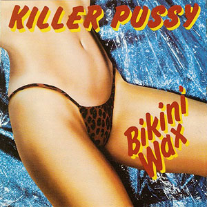 Bikini Wax Killer Pussy