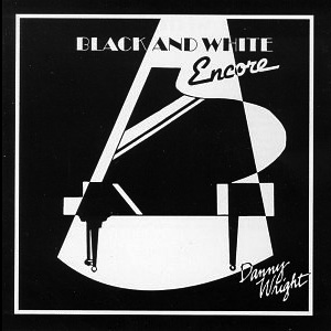 Black & White Encore Danny Wright