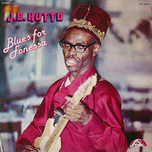 Blues For Fonessa JB Hutto