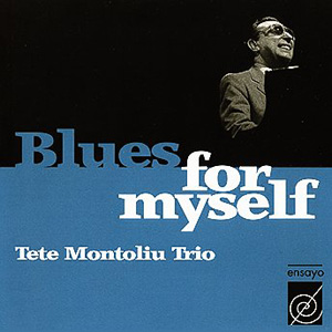 Blues For Myself Tete Montoliu Trio