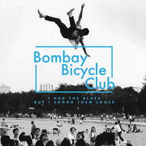 BombayBicycleClubHadTheBlues