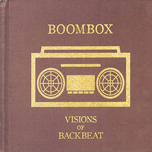 Boombox Visions Of Backbeat