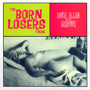 Born Losers Theme Dave Allan Arrows