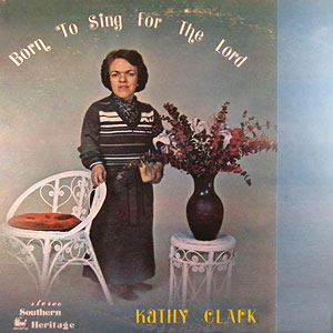 Born To Sing For The Lord Kathy Clark