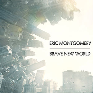 Brave New World Eric Montgomery