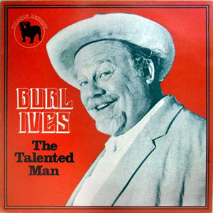 BurlIvesTheTalentedMan