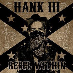 CSA Hank Williams 3 Rebel Within