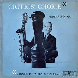 Choice Critics Pepper Adams