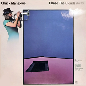 ChuckMangioneChaseTheCloudsAway