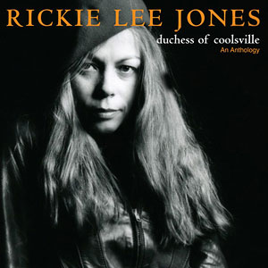 CoolsVille Dutchess Rickie Lee Jones