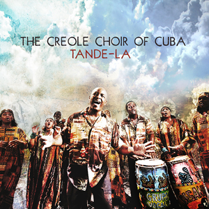 Creole Choir Of Cuba TandeLa