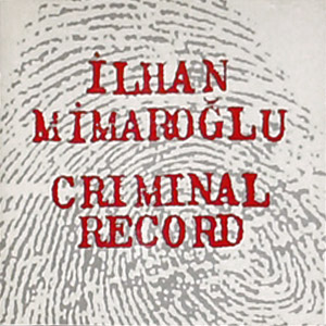 Criminal Record Ilha nMimaroglu