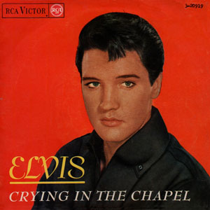 Crying In The Chapel Elvis Presley