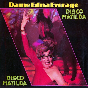 Dame Edna Disco Matilda