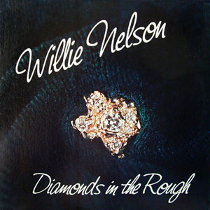 Diamonds Rough Willie Nelson