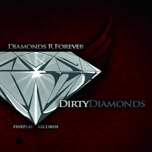 Dirty Diamonds Forever
