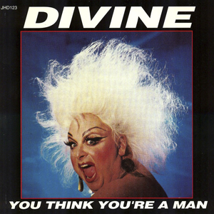 Divine You Think Youre A Man