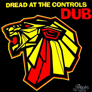 Dread At The Controls Dub