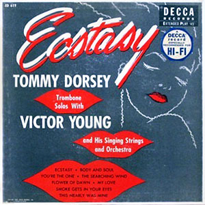 Ecstasy Tommy Dorsey