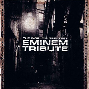Eminem Worlds Greatest Tribute
