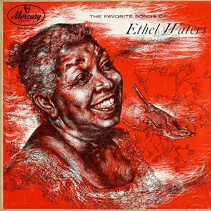 Ethel Waters Favorite Songs