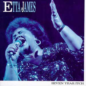 Etta James Seven Year Itch