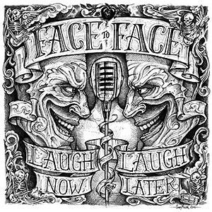 Face To Face Laugh Now Laugh Later