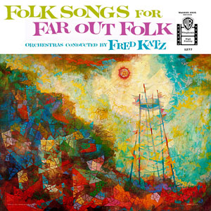 Far Out Folk Songs Fred Katz