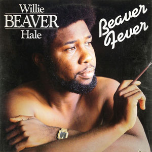 Fever Beaver Willie Hale