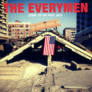 Free Jazz The Everymen Givin Up