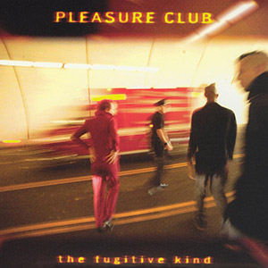 Fugitive Kind Pleasure Club