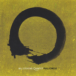 Full Circle Bill Stevens Quintet