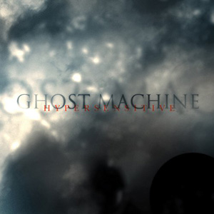 Ghost Machine Hypersensitive