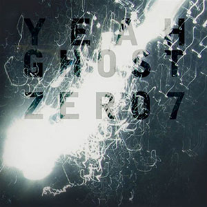 Ghost Zero7 Yeah