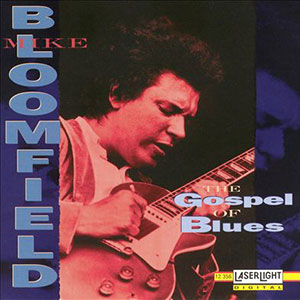 Gospel Blues Mike Bloomfield