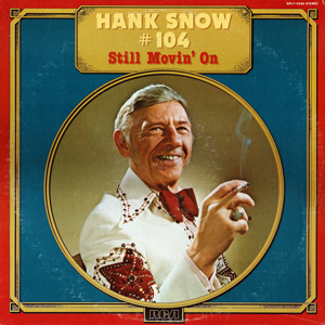 HankSnow104StillMovinOn