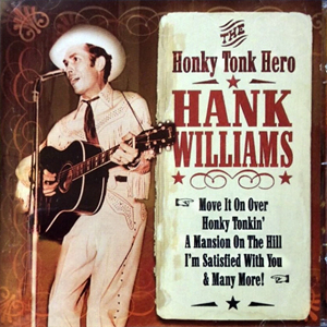 HankWilliamsHonkyTonkHero