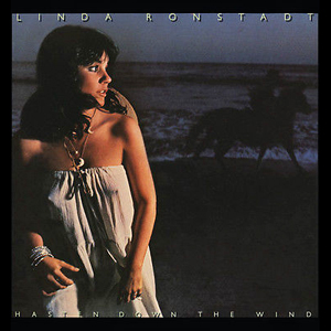 Hastin Down The Wind Lind Ronstadt
